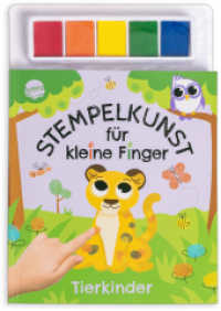 Stempelkunst für kleine Finger. Tierkinder : Fingerstempeln für Kinder ab 3 Jahren mit 5 Stempelkissen (Stempelkunst für kleine Finger) （2023. 48 S. 248.00 mm）