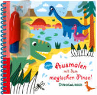 Ausmalen mit dem magischen Pinsel. Dinosaurier : Malbuch mit Wassertankstift für Kinder ab 3 Jahren (Ausmalen mit dem magischen Pinsel 0) （2023. 14 S. 182.00 x 245.00 mm）