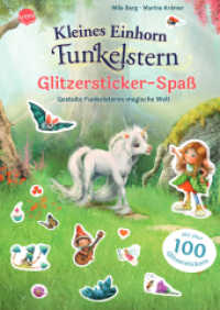 Kleines Einhorn Funkelstern. Glitzersticker-Spaß. Gestalte Funkelsterns magische Welt : Stickerbuch mit über 100 Glitzerstickern (Kleines Einhorn Funkelstern 0) （2023. 24 S. 297.00 mm）