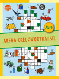 Arena Kreuzworträtsel. Ab 9 Jahren : Rätselmix aus Bilder-, Buchstaben- und Kreuzworträtseln für Grundschulkinder ab 9 Jahren （2023. 80 S. 206.00 mm）