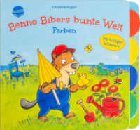 Benno Bibers bunte Welt. Farben : Pappbilderbuch ab 18 Monaten mit Verwandelschiebern und Register (Benno Biber 0) （2023. 12 S. 180.00 x 196.00 mm）