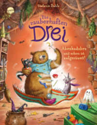 Die zauberhaften Drei (3). Abrakadabra und schon ist aufgeräumt! : Ein Bilderbuch über das Aufräumen für Kinder von 3-6 Jahren (Die zauberhaften Drei 3) （2023. 32 S. 289.00 mm）