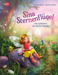 Sina Sternenflügel (1). Das Geheimnis der kleinen Waldfee : Ein Bilderbuch über das Bewahren der Natur und die besonderen Begabungen in jedem von uns, zum Vorlesen für Kinder ab 4 Jahren （2024. 32 S. 286.00 mm）