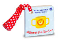 Mein liebstes Buggybuch. Allererste Sachen : Buggybuch mit Stoffband （2024. 12 S. 92.00 x 100.00 mm）