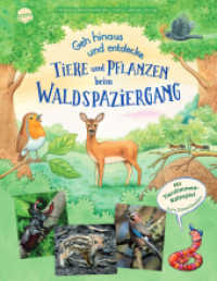 Geh hinaus und entdecke. Tiere und Pflanzen beim Waldspaziergang : Ein Naturerlebnis-Bilderbuch mit Outdoor-Tipps, geeignet für Kindergarten- und Grundschulkinder (Eine Tier-Geschichte mit vielen Sachinformationen 0) （2024. 32 S. 290.00 mm）