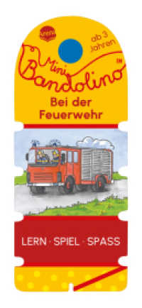 Mini Bandolino. Bei der Feuerwehr : Lernspiel mit Lösungskontrolle für Kinder ab 3 Jahren (Mini Bandolino 0) （2023. 12 S. 167.00 mm）