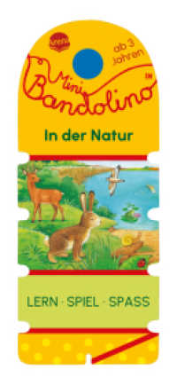 Mini Bandolino. In der Natur : Lernspiel mit Lösungskontrolle für Kinder ab 3 Jahren (Mini Bandolino 0) （2023. 12 S. 167.00 mm）
