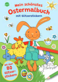 Mein schönstes Ostermalbuch mit Glitzerstickern (Mit über 80 Glitzerstickern) : Malen und Stickern für die Osterzeit, für Kinder ab 4 Jahren （2024. 48 S. 298.00 mm）