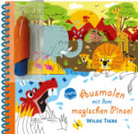 Ausmalen mit dem magischen Pinsel. Wilde Tiere : Malbuch mit Wassertankstift für Kinder ab 3 Jahren (Ausmalen mit dem magischen Pinsel 0) （2024. 14 S. 183.00 x 250.00 mm）