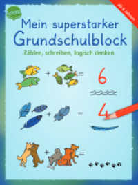 Mein superstarker Grundschulblock. Zählen, schreiben, logisch denken : 80 Übungen und Rätselaufgaben ab 6 (Kleine Rätsel und Übungen für Schulanfangs- und Grundschulkinder 0) （2024. 160 S. 206.00 mm）