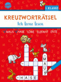 Kreuzworträtsel. Ich lerne lesen (1. Klasse) : 40 Kreuzworträtsel für Leseanfänger, für Kinder ab 6 (Kreuzworträtsel) （2024. 80 S. 206.00 mm）