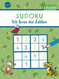 Sudoku. Ich lerne die Zahlen (1. Klasse) : 40 Sudokus zum Üben von Zahlen für Kinder ab 6 （2024. 80 S.）