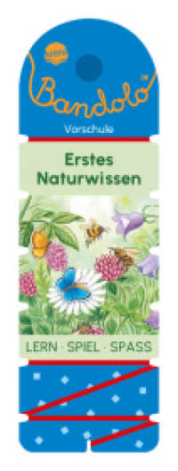 Bandolo. Erstes Naturwissen : Lernspiel mit Lösungskontrolle für Kinder ab 5 Jahren (Bandolo) （2024. 32 S. Mit Lösungsschnur. 233.00 mm）
