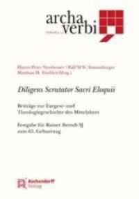 Diligens Scrutator Sacri Eloquii : Beiträge zur Exegese- und Theologiegeschichte des Mittelalters. Festgabe für Rainer Berndt SJ zum 65. Geburtstag (Archa Verbi. Subsidia 14) （2016. XIV, 608 S. 24 cm）