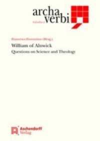 William of Alnwick. Questions on science and theology : A critical edition and study (Archa Verbi. Subsidia 18) （2020. VII, 781 S. 24.5 cm）