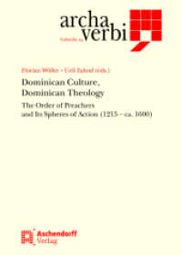 Dominican Culture, Dominican Theology : In Order of Preachers and Its Spheres of Action (1215-ca. 1600) (Archa Verbi. Subsidia 24) （2025. 437 S. 245 mm）