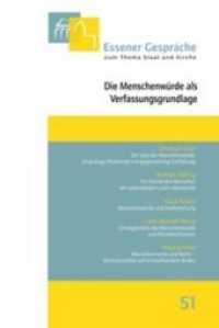 Essener Gespräche zum Thema Staat und Kirche, Band 51 : Die Menschenwürde als Verfassungsgrundlage (Essener Gespräche zum Thema Staat und Kirche .51) （2019. XII, 216 S. 23 cm）