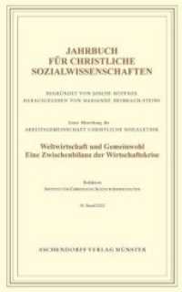 Weltwirtschaft und Gemeinwohl. Eine Zwischenbilanz der Wirtschaftskrise (Jahrbuch für christliche Sozialwissenschaften Bd.51) （2010. 320 S. 23.5 cm）