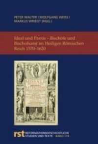 Ideal und Praxis : Bischöfe und Bischofsamt im Heiligen Römischen Reich 1570-1620 (Reformationsgeschichtliche Studien und Texte 174) （2020. XII, 373 S. 23 cm）