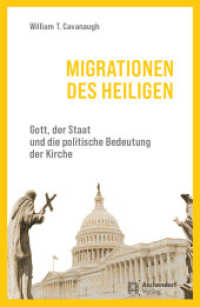 Migrationen des Heiligen : Gott, der Staat und die politische Bedeutung der Kirche (Epiphania 17) （2023. XI, 237 S. 215 mm）