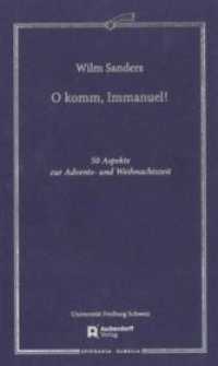 O komm, Immanuel : 50 Aspekte zur Advents- und Weihnachtszeit (Epiphania Bd.8) （2015. 156 S. 23.5 cm）