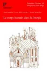 Le corps humain dans la liturgie (Semaines d'Etudes Liturgiques Saint-Serge .65) （2019. 402 S. 23 cm）