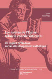 Les limites de l'Eglise selon le concile Vatican II : Un regard orthodoxe sur un développement catholique (Studia Oecumenica Friburgensia) （2024. VI, 436 S. 230 mm）