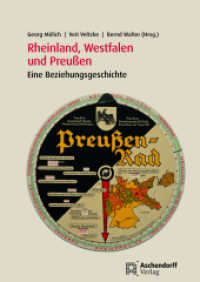 Rheinland, Westfalen und Preußen : Eine Beziehungsgeschichte （2. Aufl. 2023. 480 S. mit zahlreichen Abbildungen. 240 mm）