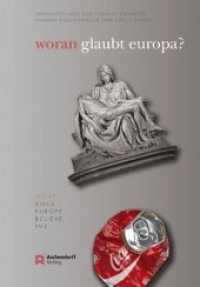 Woran glaubt Europa? : Zwischen Säkularisation und der Rückkehr des Religiösen （2010. 320 S. 24 cm）