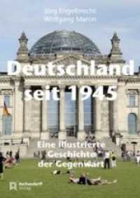Deutschland seit 1945 : Eine illustrierte Geschichte der Gegenwart （2011. 160 S. durchgehend farbig bebildert）