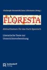 Floresta - Abiturthemen für das Fach Spanisch : Literarische Texte zur Unterrichtsvorbereitung （1. Auflage. 2013. 256 S. 230 mm）