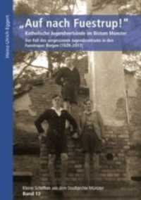 "Auf nach Fuestrup!" : Katholische Jugendverbände im Bistum Münster: Der Fall des vergessenen Jugendzentrums in den Fuestruper Bergen (1929-2017) (Kleine Schriften aus dem Stadtarchiv Münster Bd.13) （2017. 238 S. 21 cm）