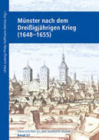 Münster nach dem Dreißigjährigen Krieg (1648-1655) (Kleine Schriften aus dem Stadtarchiv Münster 21) （2024. 216 S. 210 mm）