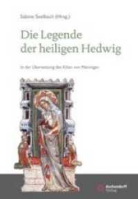 Die Legende der heiligen Hedwig : Zweisprachige Ausgabe nach Codex Schleusingen G 189. In der Übersetzung des Kilian von Meiningen （2016. 277 S. 23 cm）
