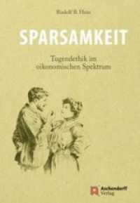 Sparsamkeit : Tugendethik im oikonomischen Spektrum （2016. XIV, 539 S. 2.3 x 15.5 cm）