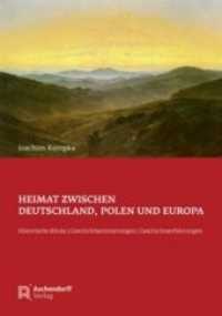 Heimat zwischen Deutschland, Polen und Europa : Historische Blicke - Geschichtserinnerungen - Geschichtserfahrungen （2017. 443 S. 23 cm）