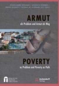 Armut als Problem und Armut als Weg : Poverty as Problem and as Path （2018. XII, 504 S. 24 cm）