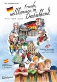 Freunde, willkommen in Deutschland : Deutsch - Englisch - Spanisch （2018. 44 S. 29.5 cm）