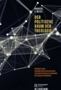 Der politische Raum der Theologie : Entwurf einer inkarnationstheologischen Ereignistheologie als Antwort auf Radical Orthodoxy （2019. 481 S. 23 cm）