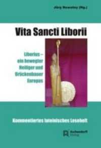 Vita Sancti Liborii : Liborius - Ein bewegter Heiliger und Brückenbauer Europas. Kommentiertes lateinisches Leseheft. Latein (Aschendorffs Lesehefte) （2014. X, 70 S. 21 cm）