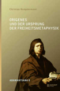 Origenes und der Ursprung der Freiheitsmetaphysik (Adamantiana .8) （2017. 186 S. 23 cm）