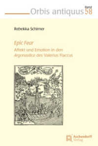 Epic Fear : Affekt und Emotion in den Argonautica des Valerius Flaccus (Orbis antiquus 58) （2023. IX, 881 S. 230 mm）