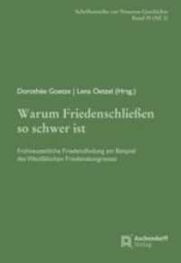 Warum Friedenschließen so schwer ist : Frühneuzeitliche Friedensfindung am Beispiel des Westfälischen Friedenskongresses (Schriftenreihe zur Neueren Geschichte, Neue Folge 2) （2019. 800 S. 23 cm）