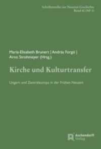 Kirche und Kulturtransfer : Ungarn und Zentraleuropa in der Frühen Neuzeit (Schriftenreihe zur Neueren Geschichte, Neue Folge 3) （2019. VI, 258 S. 23 cm）