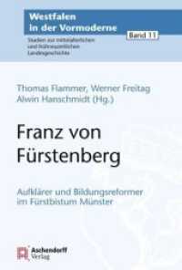 Franz von Fürstenberg : Aufklärer und Bildungsreformer im Fürstentum Münster (Westfalen in der Vormoderne. Studien zur mittelalterlichen und frühneuzeitlichen Landesgeschichte Bd.11) （2012. 244 S. 23 cm）