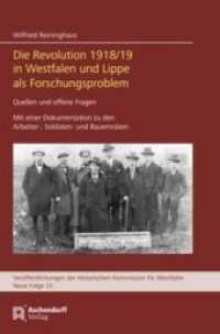 Die Revolution 1918/19 in Westfalen und Lippe als Forschungsproblem (Veröffentlichungen der Historischen Kommission für Westfalen, Neue Folge Bd.33) （2016. 300 S. 24 cm）