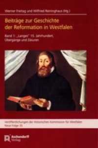 Beiträge zur Geschichte der Reformation in Westfalen Bd.1 : "Langes" 15. Jahrhundert, Übergänge und Zäsuren (Veröffentlichungen der Historischen Kommission für Westfalen, Neue Folge .35) （2017. 352 S. 24 cm）