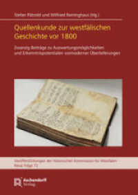 Quellenkunde zur westfälischen Geschichte vor 1800 : Zwanzig Beiträge zu Auswertungsmöglichkeiten und Erkenntnispotentialen vormoderner Überlieferungen (Veröffentlichungen der Historischen Kommission für Westfalen 72) （2023. 443 S. 245 mm）