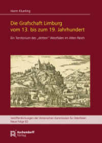 Die Grafschaft Limburg vom 13. bis zum 19. Jahrhundert : Ein Territorium des "dritten" Westfalen im Alten Reich (Veröffentlichungen der Historischen Kommission für Westfalen 63) （2023. 171 S. 245 mm）