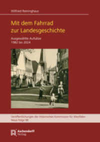 Mit dem Fahrrad zur Landesgeschichte : Ausgewählte Aufsätze 1982 bis 2024 (Veröffentlichungen der Historischen Kommission für Westfalen 98) （2025. 455 S. 245 mm）